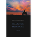 Waltzing Montana