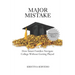 Major Mistake: How Smart Families Navigate College Without Getting Played