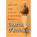 Orator O'Rourke: The Life of a Baseball Radical