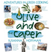 The Olive and the Caper: Adventures in Greek Cooking