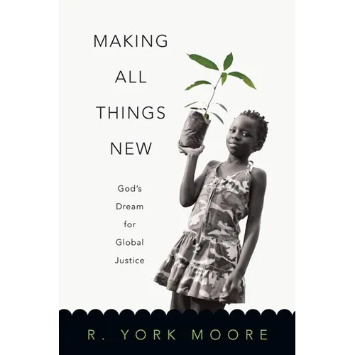 Making All Things New: God's Dream for Global Justice