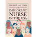 The Life and Times of the Immigrant Nurse in the Usa