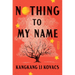 Nothing to My Name
