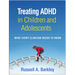 Treating ADHD in Children and Adolescents: What Every Clinician Needs to Know