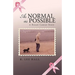 As Normal as Possible: A Breast Cancer Story