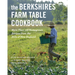 The Berkshires Farm Table Cookbook: More Than 125 Homegrown Recipes from the Hills of New England