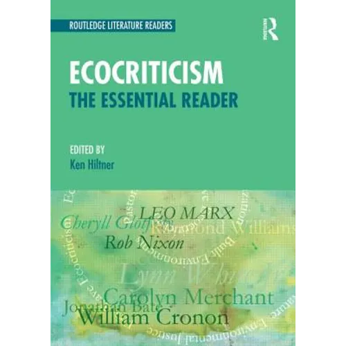 Ecocriticism: The Essential Reader