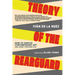Theory of the Rearguard: How to Survive Contemporary Art (and Almost Everything Else)