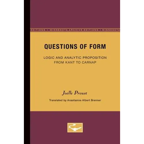 Questions of Form: Logic and Analytic Proposition from Kant to Carnap