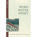 Word, Water, and Spirit: A Reformed Perspective on Baptism