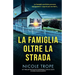 La famiglia oltre la strada: Un thriller psicologico imperdibile con un colpo di scena sconvolgente