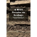 A Brief Treatise on Geology; Or Facts and Suggestions, and Inductions in That Science