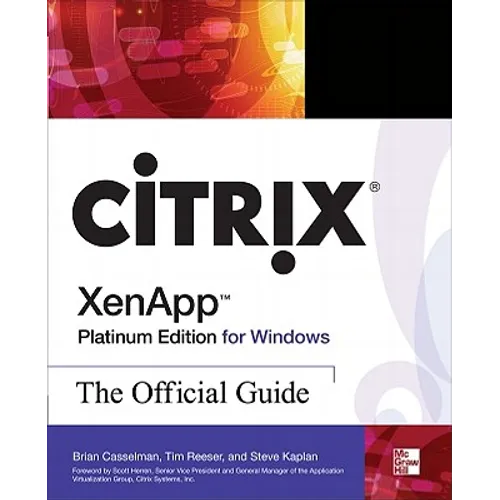 Citrix Xenapp Platinum Edition for Windows: The Official Guide