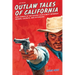 Outlaw Tales of California: True Stories Of The Golden State's Most Infamous Crooks, Culprits, And Cutthroats