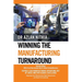 Winning the Manufacturing Turnaround: Revised Edition: With AI and Neuroleadership for Global Competitiveness