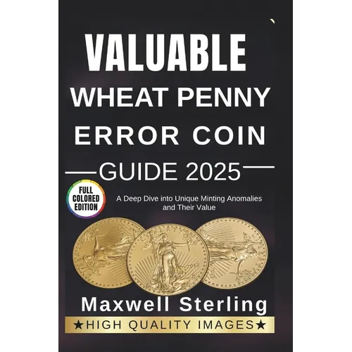 Valuable Wheat Penny Error Coin Guide: A Deep Dive into Unique Minting Anomalies and Their Value