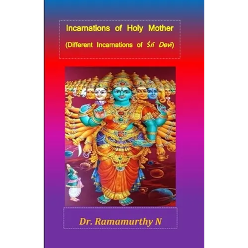 Incarnations of Holy Mother: Different Incarnations of Śrī Devī