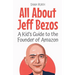 All About Jeff Bezos: A Kid's Guide to the Founder of Amazon