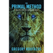 The Primal Method: A Book for Emerging Men