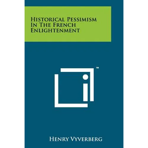 Historical Pessimism In The French Enlightenment