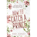 How to Catch a Prince: A hidden royalty, fake boyfriend MM romance
