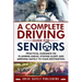 A Complete Driving Guide for Seniors: Practical Guidance on Planning Ahead, Staying Alert, and Arriving Safely to Your Destination