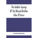 The Golden Sayings Of The Blessed Brother Giles Of Assisi