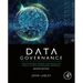 Data Governance: How to Design, Deploy, and Sustain an Effective Data Governance Program