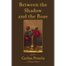Between the Shadow and the Rose. Selected poems 2001-2024: A Bilingual Edition (English and Galician)