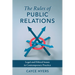 The Rules of Public Relations: Legal and Ethical Issues in Contemporary Practice