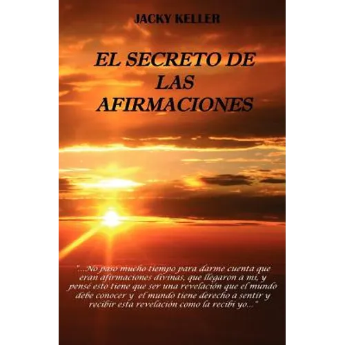 El Secreto de las Afirmaciones: El poder de la palabra hablada, para crear la vida que deseamos!