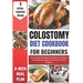 Colostomy Diet Cookbook for Beginners: Nourishing Recipes and Expert Guidance for Optimal Health and Comfort After Surgery