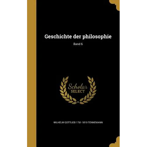 Geschichte der philosophie; Band 6