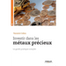 Investir dans les métaux précieux