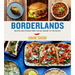 Borderlands: Recipes and Stories from the Rio Grande to the Pacific