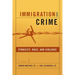 Immigration and Crime: Ethnicity, Race, and Violence