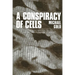 A Conspiracy of Cells: One Woman's Immortal Legacy-And the Medical Scandal It Caused