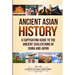 Ancient Asian History: A Captivating Guide to the Ancient Civilizations of China and Japan