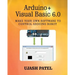 Arduino + Visual Basic 6.0: Make your own software to control Arduino Robot