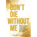 Don't Die Without Me: Take care of your family with this step-by-step guide to planning your funeral and final wishes