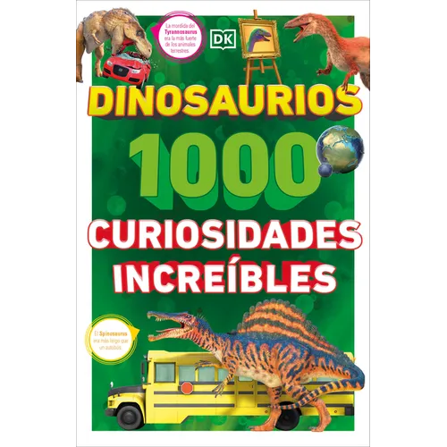 Dinosaurios: 1000 Curiosidades Increã-Ble (1,000 Amazing Dinosaurs Facts)