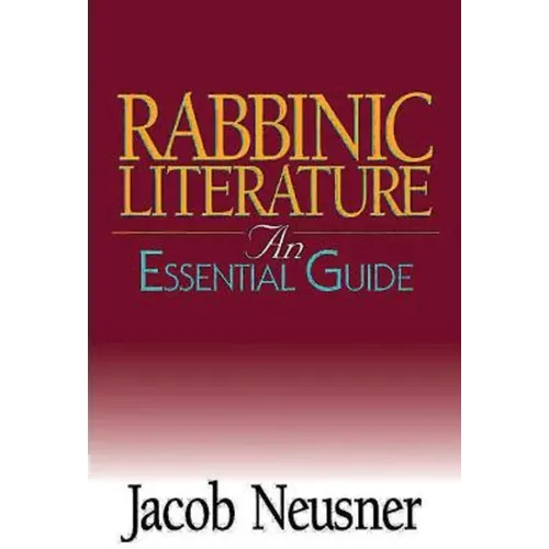 Rabbinic Literature: An Essential Guide