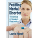 Peddling Mental Disorder: The Crisis in Modern Psychiatry