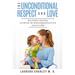 Parenting - Unconditional Love: And Respect (Positive Parenting): And Respect: How Positive Parenting Can Elevate the Relationship Between Your and Yo