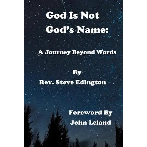 God Is Not God'S Name: A Journey Beyond Words