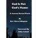 God Is Not God'S Name: A Journey Beyond Words