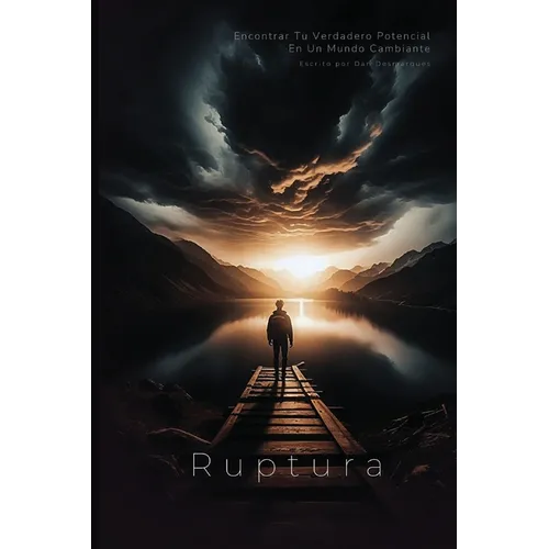 Breakthrough / Ruptura: Embracing Your True Potential in a Changing World / Encontrar Tu Verdadero Potencial En Un Mundo Cambiante