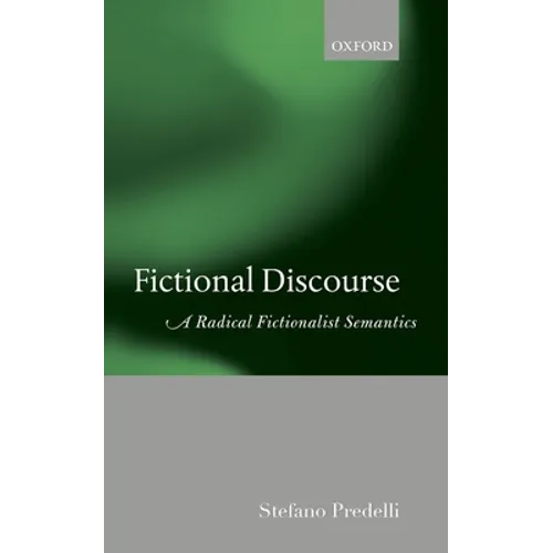 Fictional Discourse: A Radical Fictionalist Semantics