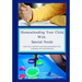 Homeschooling Your Child With Special Needs: Practical Support And Encouragement For Learning With Differences
