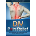 DIY Pain Relief: Self Massage and Stretching for Relief of Muscle Pain